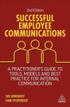 Successful Employee Communications: A Practitioner's Guide to Tools, Models and Best Practice for Internal Communication 2nd Revised edition