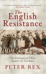 English Resistance: The Underground War Againt the Normans