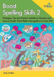 Boost Spelling Skills, Book 2: Strategies, Tips and Practice Activities to Develop and Improve Pupils' Word Pattern Recognition in Lower KS2