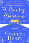 Country Christmas: The heartwarming and unputdownable festive romance to escape with this holiday season! (Honeycote Book 1)