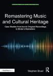 Remastering Music and Cultural Heritage: Case Studies from Iconic Original Recordings to Modern Remasters