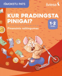 Finansinis ra&scaron;tingumas 1-2 klasei. Kur dingsta pinigai?