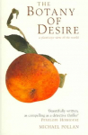 Botany of Desire: A Plant's-eye View of the World New edition