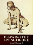 Drawing the Living Figure: A Complete Guide to Surface Anatomy New edition