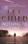Nothing To Lose: (Jack Reacher 12)