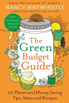 Green Budget Guide: 101 Planet and Money Saving Tips, Ideas and Recipes