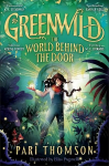 Greenwild: The World Behind The Door: The Epic Spellbinding Adventure Perfect for the Festive Season