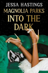 Magnolia Parks: Into the Dark: Book 5 The BRAND NEW book in the Magnolia Parks Universe series
