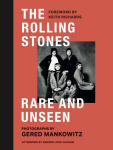 Rolling Stones Rare and Unseen: Foreword by Keith Richards, afterword by Andrew Loog Oldham