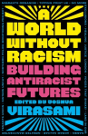 World Without Racism: Building Antiracist Futures