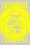 Lifehouse: Taking Care of Ourselves in a World on Fire