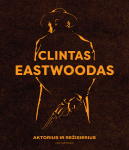 Clintas Eastwoodas: aktorius ir režisierius