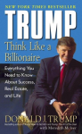 Think Like a Billionaire: Everything You Need to Know About Success, Real Estate, and Life, Think Like a Billionaire: Everything You Need to Know About Success, Real Estate, and Life