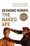The Naked Ape: A Zoologists Study of the Human Animal, The Naked Ape: A Zoologists Study of the Human Animal
