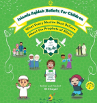Islamic Aqidah (Beliefs) for Children - What Every Muslim Must Know About the Prophets of Allah!, Islamic Aqidah (Beliefs) for Children - What Every Muslim Must Know About the Prophets of Allah!