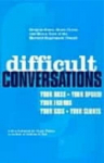 Difficult Conversations: How to Discuss What Matters Most, Difficult Conversations: How to Discuss What Matters Most