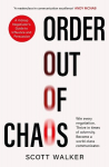 Order Out of Chaos: A Kidnap Negotiators Guide to Influence and Persuasion. The Sunday Times bestseller, Order Out of Chaos: A Kidnap Negotiators Guide to Influence and Persuasion. The Sunday Times bestseller