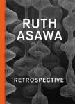 Ruth Asawa: Retrospective, Ruth Asawa: Retrospective