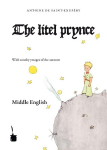 Der kleine Prinz. Le Petit Prince-Middle English: The litel prynce, Der kleine Prinz. Le Petit Prince-Middle English: The litel prynce