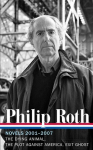 Philip Roth: Novels 2001-2007 (LOA #236): The Dying Animal / The Plot Against America / Exit Ghost, Philip Roth: Novels 2001-2007 (LOA #236): The Dying Animal / The Plot Against America / Exit Ghost