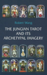 The Jungian Tarot and Its Archetypal Imagery, The Jungian Tarot and Its Archetypal Imagery