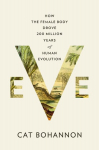 Eve: How the Female Body Drove 200 Million Years of Human Evolution, Eve: How the Female Body Drove 200 Million Years of Human Evolution