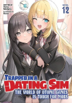 Trapped in a Dating Sim: The World of Otome Games Is Tough for Mobs (Light Novel) Vol. 12, Trapped in a Dating Sim: The World of Otome Games Is Tough for Mobs (Light Novel) Vol. 12