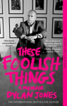 These Foolish Things: A Memoir, These Foolish Things: A Memoir