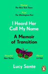 I Heard Her Call My Name: A memoir of transition, I Heard Her Call My Name: A memoir of transition