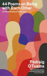 44 Poems on Being with Each Other: A Poetry Unbound Collection, 44 Poems on Being with Each Other: A Poetry Unbound Collection