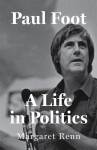 Paul Foot: A Life in Politics, Paul Foot: A Life in Politics