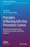 Principles of Nursing Infection Prevention Control: Introduction and global context of Infection Prevention and Control (Volume 1), Principles of Nursing Infection Prevention Control: Introduction and global context of Infection Prevention and Contro ...