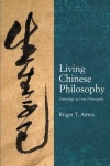 Living Chinese Philosophy: Zoetology as First Philosophy, Living Chinese Philosophy: Zoetology as First Philosophy