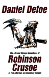 The Life and Strange Adventures of Robinson Crusoe, of York, Mariner, as Related by Himself, The Life and Strange Adventures of Robinson Crusoe, of York, Mariner, as Related by Himself