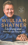 Live Long And . . .: What I Learned Along the Way