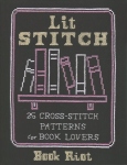 Lit Stitch: 25 Cross-Stitch Patterns for Book Lovers
