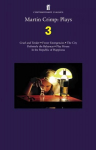 Martin Crimp: Plays 3: Fewer Emergencies; Cruel and Tender; The City; In the Republic of Happiness Main