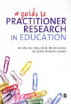 Guide to Practitioner Research in Education