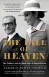 Fall of heaven: the final days of imperial Iran