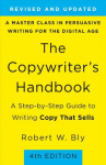 Copywriter's Handbook, The (4th Edition): A Step-By-Step Guide to Writing Copy that Sells 4th ed.