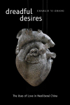 Dreadful desires: the uses of love in neoliberal China