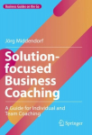 Solution-focused Business Coaching: A Guide for Individual and Team Coaching 1st ed. 2022
