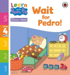 Learn with Peppa Phonics Level 4 Book 12 - Wait for Pedro! Phonics Reader