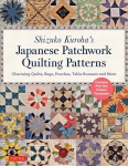 Shizuko Kuroha's Japanese Patchwork Quilting Patterns: Charming Quilts, Bags, Pouches, Table Runners and More