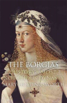 Borgias: History's Most Notorious Dynasty