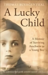 Lucky Child: A Memoir of Surviving Auschwitz as a Young Boy Main
