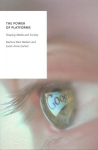 Power of Platforms: Shaping Media and Society