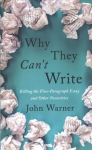 Why They Can't Write: Killing the Five-Paragraph Essay and Other Necessities
