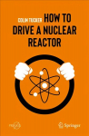 How to Drive a Nuclear Reactor 1st ed. 2019