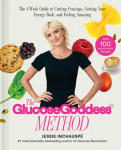 Glucose Goddess Method: The 4-Week Guide to Cutting Cravings, Getting Your Energy Back, and Feeling Amazing